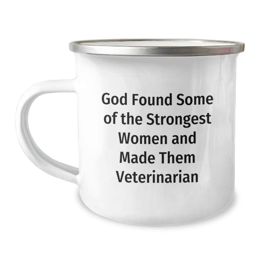 Funny Veterinarian Gifts for Women, Camping Mug, Unique Christmas Memorable Presents from Friends to Coworkers, 'God Found Some Of The Strongest Women And Made Them Veterinarian' Quote - Image 1