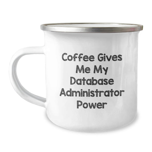 Funny Database Administrator Gifts for Friends - 'Coffee Gives Me My Database Administrator Power' Christmas Unique Gifts from Friends to Family Members - Image 1