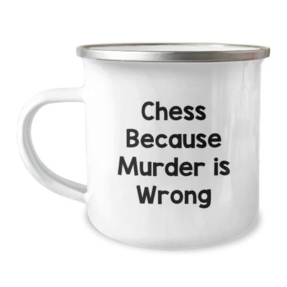 Funny Chess Camping Mug - 'Chess Because Murder Is Wrong' Quote - Unique Graduation Gifts for Friends and Family - Image 1