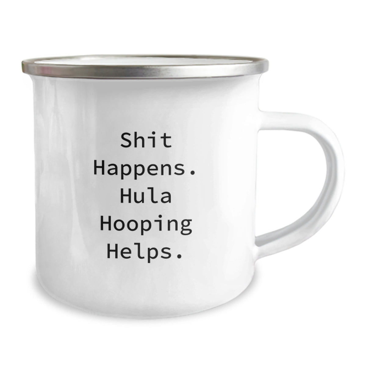 Hula Hooping Camping Mug for Graduation Unique Gifts from Friends and Family with Fun Quote - 'Shit Happens. Hula Hooping Helps.' - Image 2
