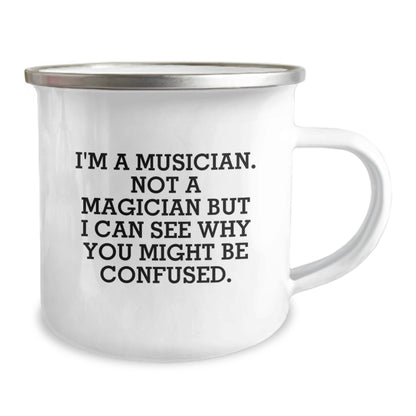 Funny Musician Gifts from Friends, Unique Musician Graduation Unique Gifts for Musician, Men, Women, or Coworkers, Camping Mug, I'm A Musician. Not A Magician But I Can See Why You Might Be Confused. - Image 2