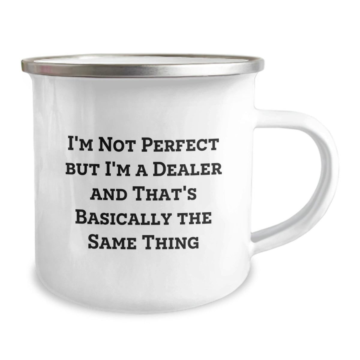 Funny Dealer Gifts for Dealer Birthday Unique Gifts from Friends - Camping Mug, 'I'm Not Perfect But I'm A Dealer And That's Basically The Same Thing' - Image 2