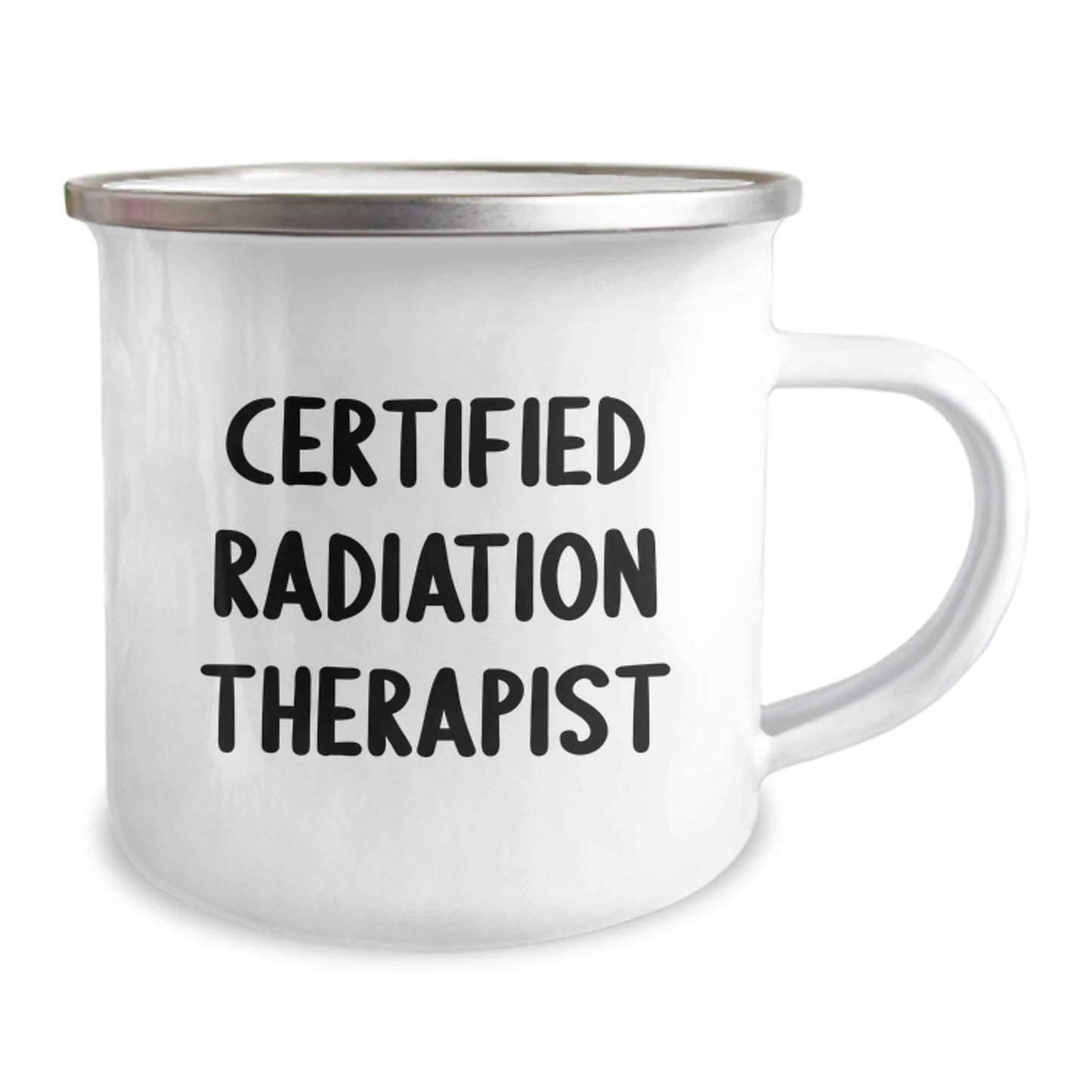 Funny Quote Certified Radiation Therapist Cancer Treatment Coffee Mug for Gifts from Friends, Valentine's Unique Gifts for Radiation Therapist, Stainless Steel Enamel Finish 12 oz Camping Mug - Image 2