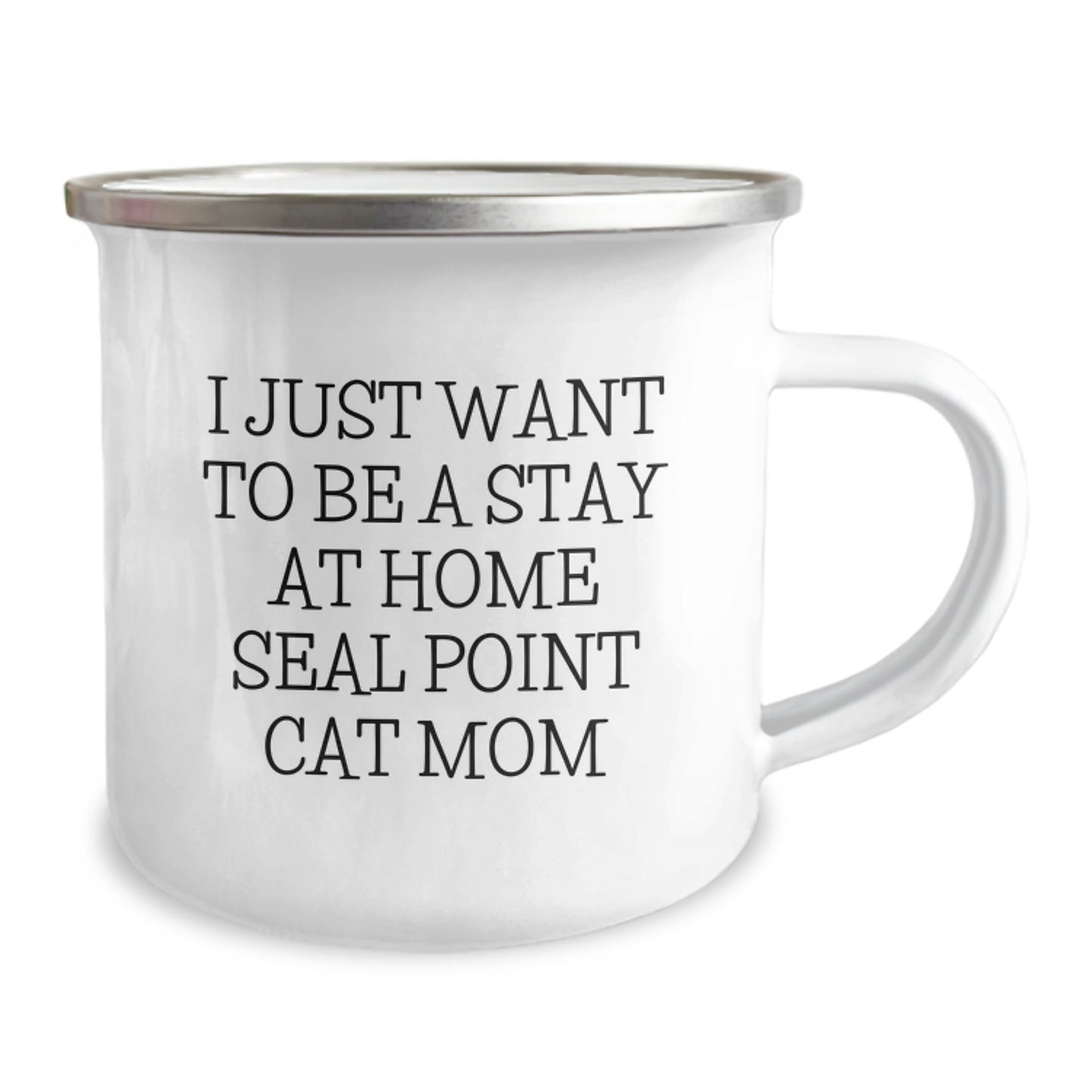 Seal Point Cat Gifts from Men to Friends, I Just Want To Be A Stay At Home Seal Point Cat Mom, Graduation Unique Gifts for Seal Point Cat Lovers Camping Mug - Image 2