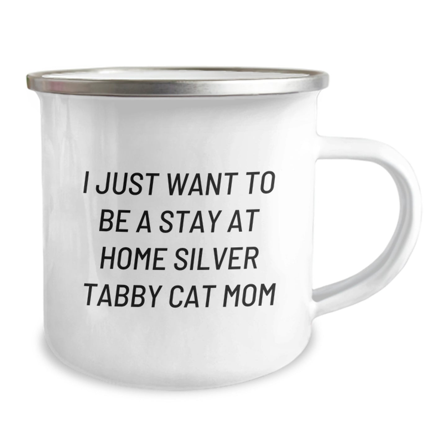 Silver Tabby Cat Gifts from Mom, Funny Camping Mug for Silver Tabby Cat Mom Graduation, I Just Want To Be A Stay At Home Silver Tabby Cat Mom Enamel Mug - Image 2