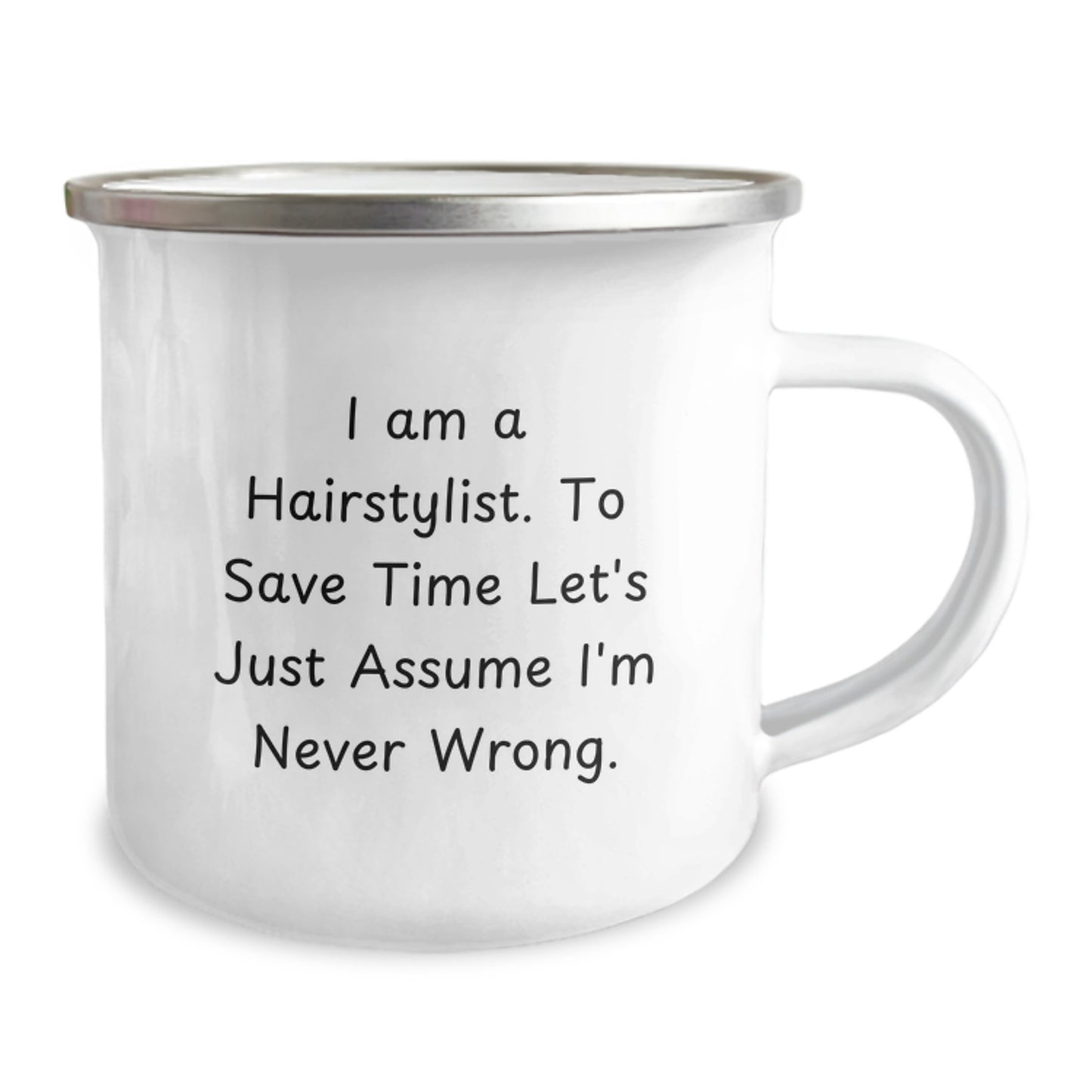 Funny Hairstylist Gifts from Family, Cute Camping Mugs for Hairstylists, 'I Am A Hairstylist. To Save Time Let's Just Assume I'm Never Wrong.', Unique Graduation Gifts for Friends - Image 2