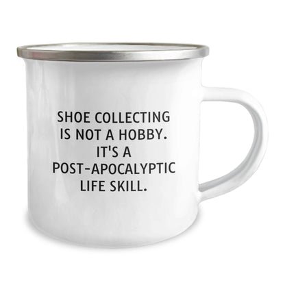 Graduation Gifts from Friends, Men, or Women - 'Shoe Collecting Is Not A Hobby' Inspirational Camping Mug for Shoe Collecting Enthusiasts, Shoe Collectors, and Post-apocalyptic Life Skills - Image 2