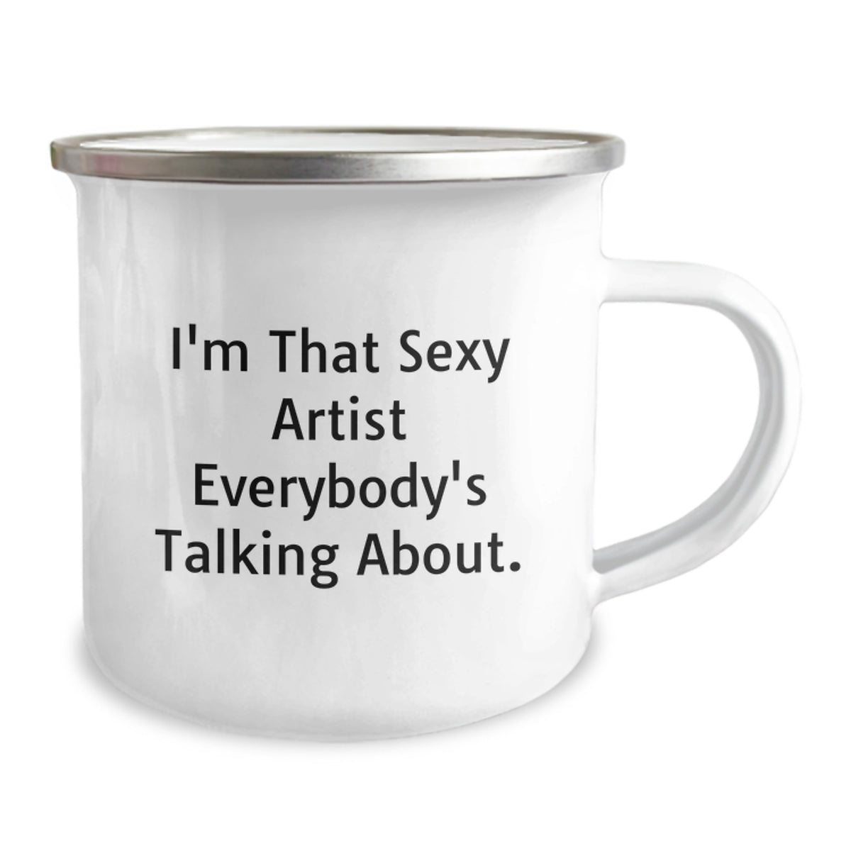 Artist Gift for Him - Bold Sexy Artist Quote Camping Mug Keepsake - Image 2