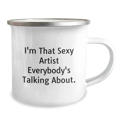 Artist Gift for Him - Bold Sexy Artist Quote Camping Mug Keepsake - Image 2