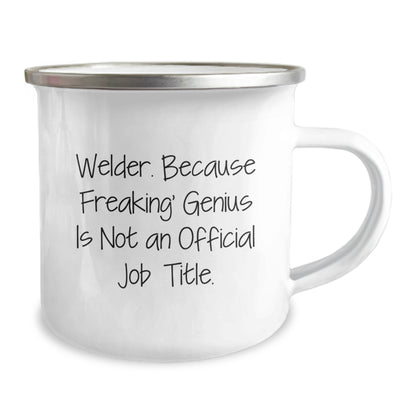 Welder Gifts, Funny Mugs for Graduation, Unique Camping Mug 'Welder. Because Freaking' genius Is Not An Official Job Title., Gifts from Men to Welder Friends - Image 2
