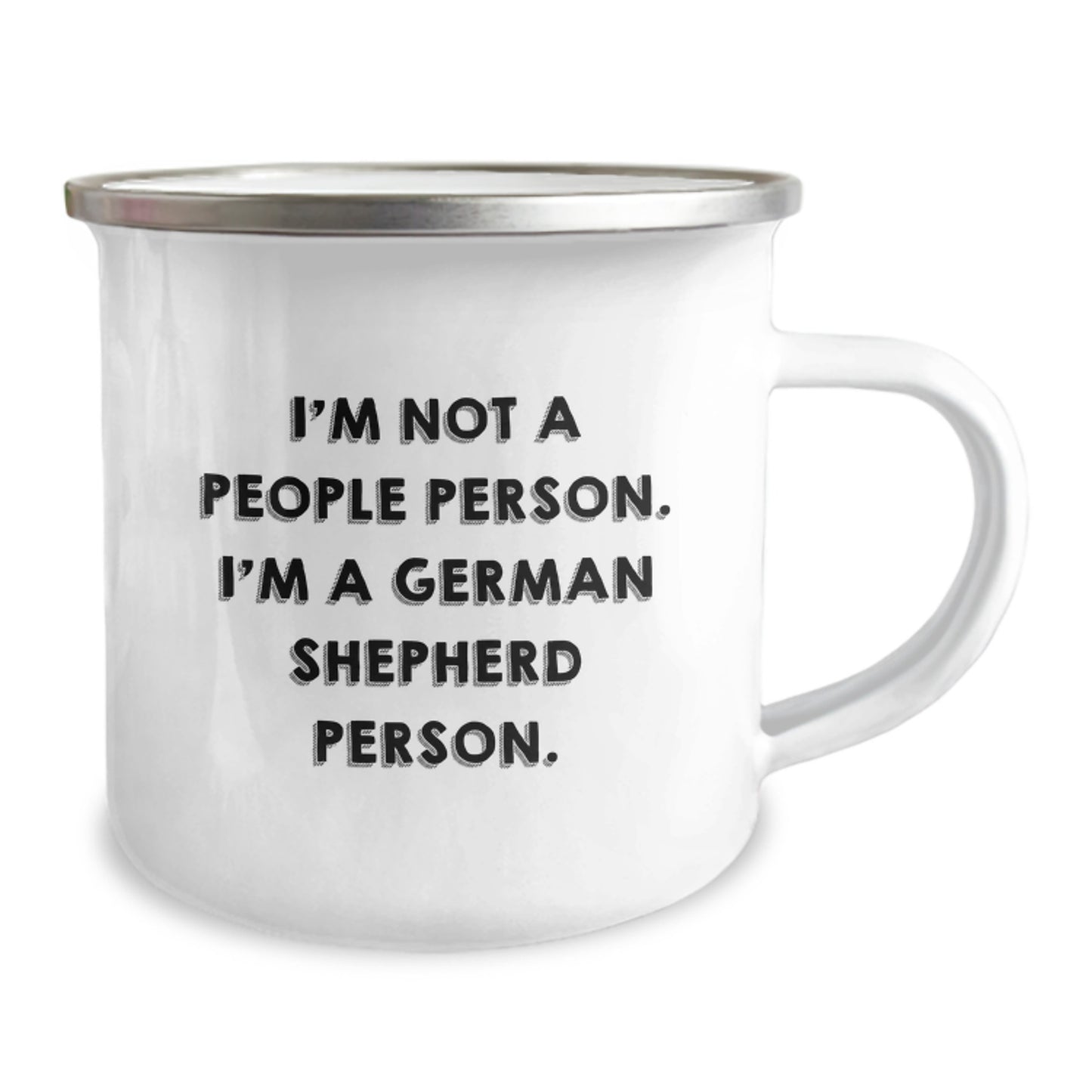 Funny German Shepherd Dog Gifts - I'm Not A People Person. I'm A German Shepherd Person. Camping Mug for Birthday, Gifts from Family to Friends - Image 2