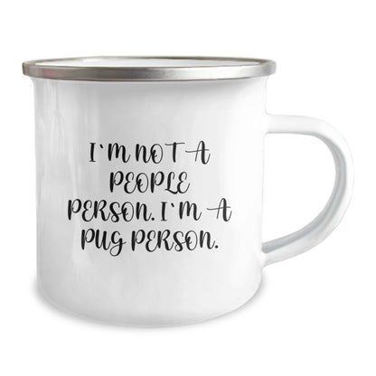 Pug Dog Lover's Funny Camping Mug, Gifts from Men to Pug Dog Enthusiasts, 'I'm Not A People Person. I'm A Pug Person.' Pug Gifts for Birthday - Image 2