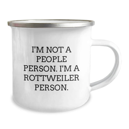 Rottweiler Dog Lover's Camping Mug, Funny Quote Gift for Men, Gifts from Family, Birthday Unique Gifts for Rottweiler Dog Enthusiasts, I'm Not A People Person. I'm A Rottweiler Person. - Image 2