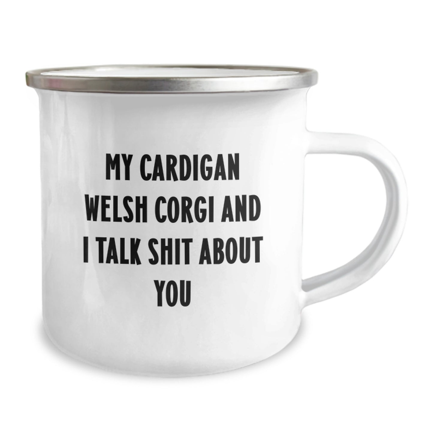Funny Cardigan Welsh Corgi Dog Gifts for Men from Family on Graduation - My Cardigan Welsh Corgi And I Talk Shit About You Quote Camping Mug - Image 2