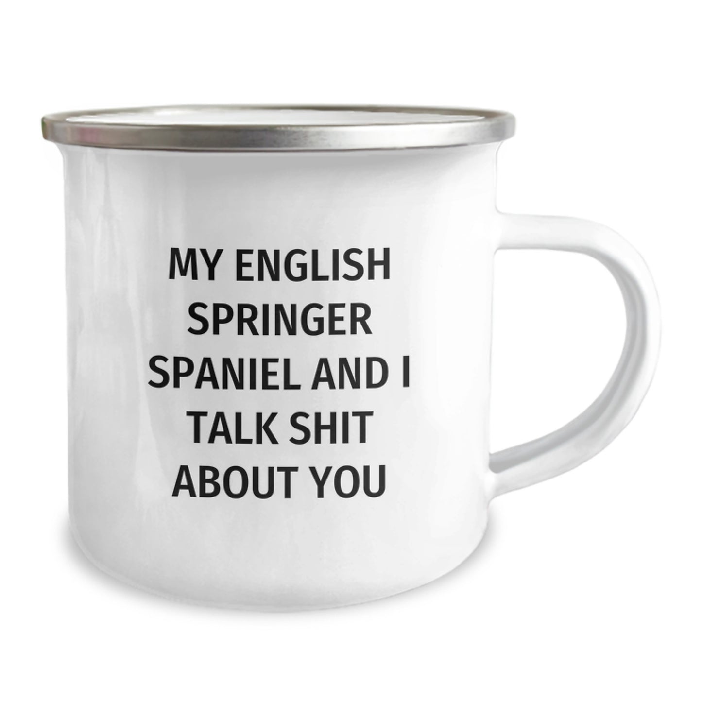 Funny English Springer Spaniel Dog Gifts for Birthday - Camping Mug with Quote 'My English Springer Spaniel And I Talk Shit About You' from Friends - Image 2