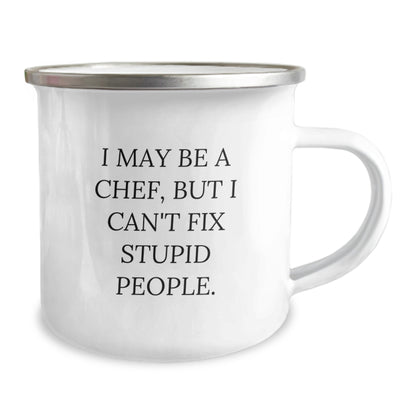 Funny Chef Gifts for Men from Friends - I May Be A Chef, But I Can't Fix Stupid People. Camping Mug, 12 oz Capacity, Stainless Steel with Enamel Finish, Perfect for Graduation - Image 2