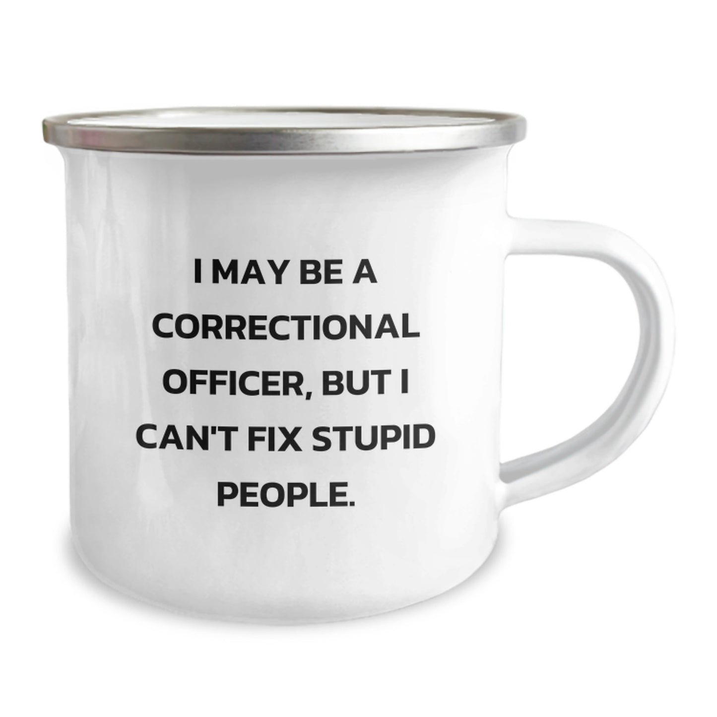 Funny Correctional Officer Gifts: Inspirational Camping Mugs from Friends, Coworkers or Family for Correctional Officer Grads - 'I May Be...' - Image 2