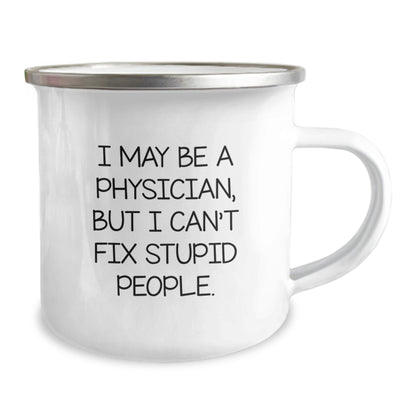 Funny Physician Gifts for Graduation - 'I May Be A Physician, But...' Camping Mug by Friends and Family - Image 2