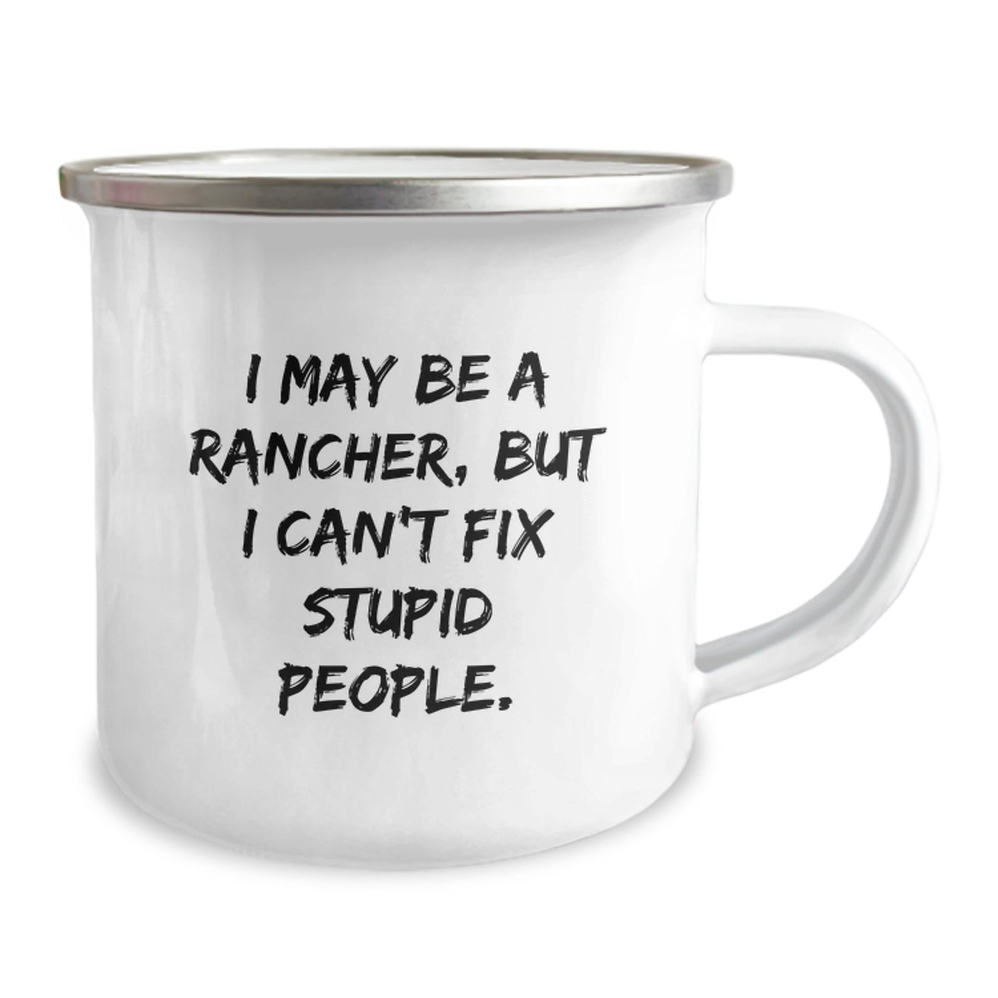 Rancher Humor Gifts from Friends for Men - 'I May Be A Rancher, But...' - 12 oz Camping Mug for Graduation - Image 2