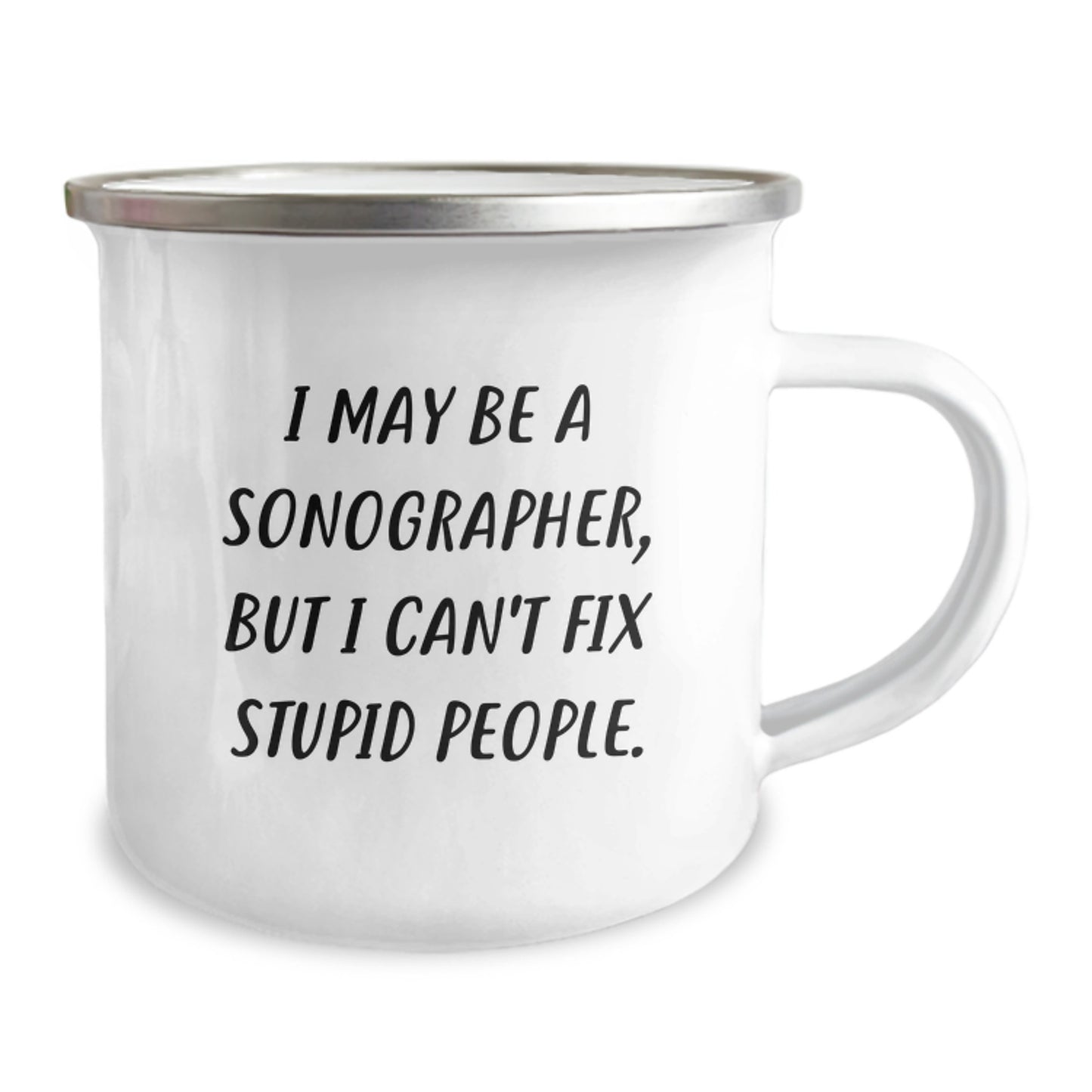 Funny Sonographer Gifts from Friends, Unique Graduation Mugs for Sonographer Coworkers, 'I May Be A Sonographer, But I Can't Fix Stupid People.' - Image 2