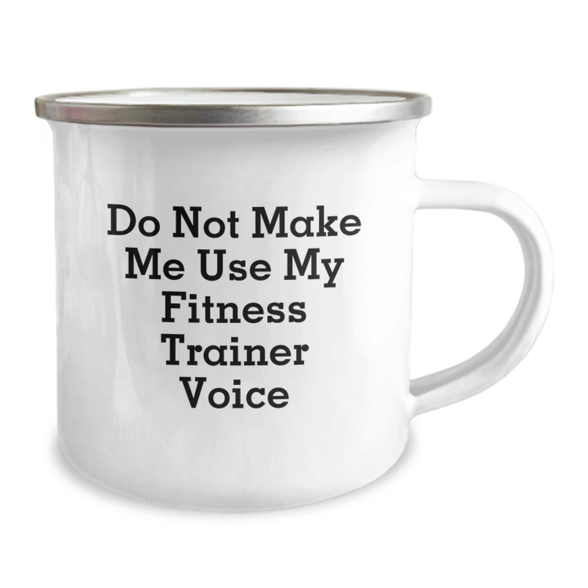 Fitness Trainer Humor Gifts from Friends for Graduation Unique Camping Mug, Do Not Make Me Use My Fitness Trainer Voice Funny Quote, 12 oz Stainless Steel with Enamel Finish - Image 2