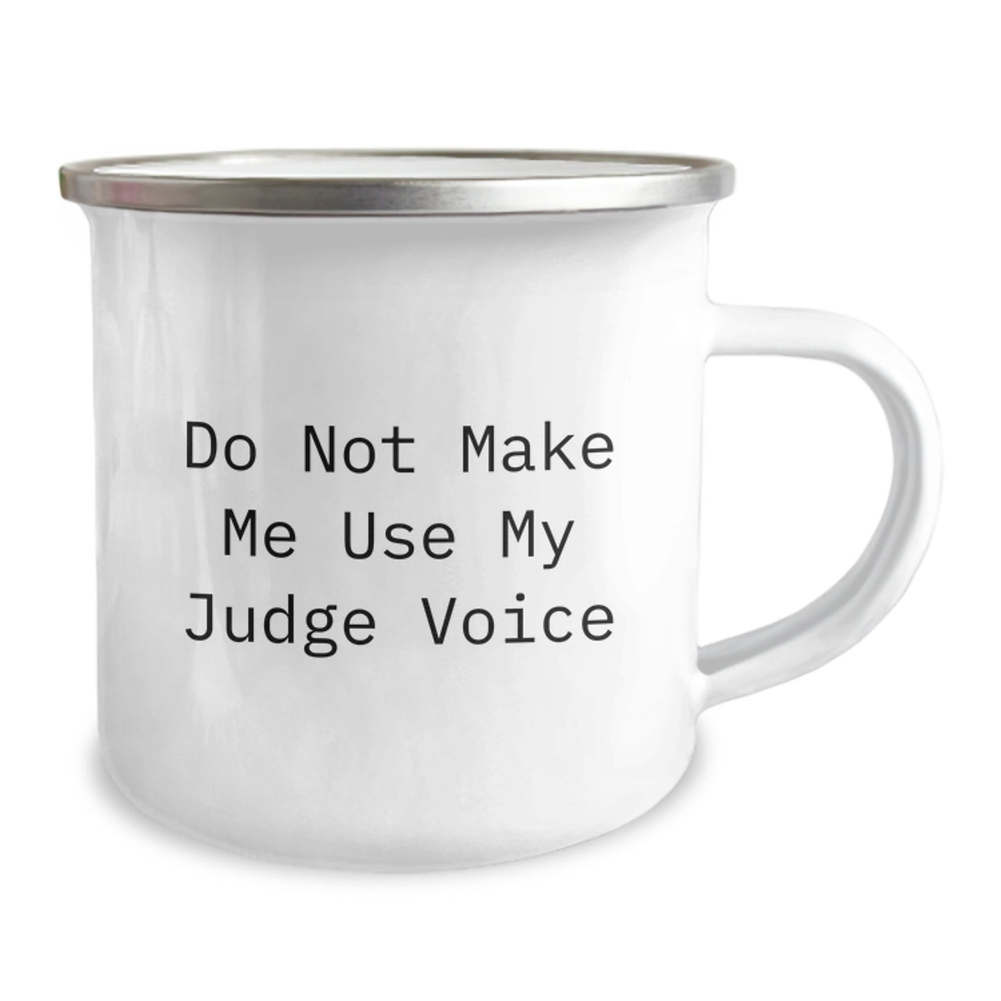 Funny Judge Gifts for Men, Women, or Friends - 'Do Not Make Me Use My Judge Voice' Quote on Camping Mug, 12 oz Capacity, Stainless Steel with Enamel Finish, Perfect for Graduation - Image 2