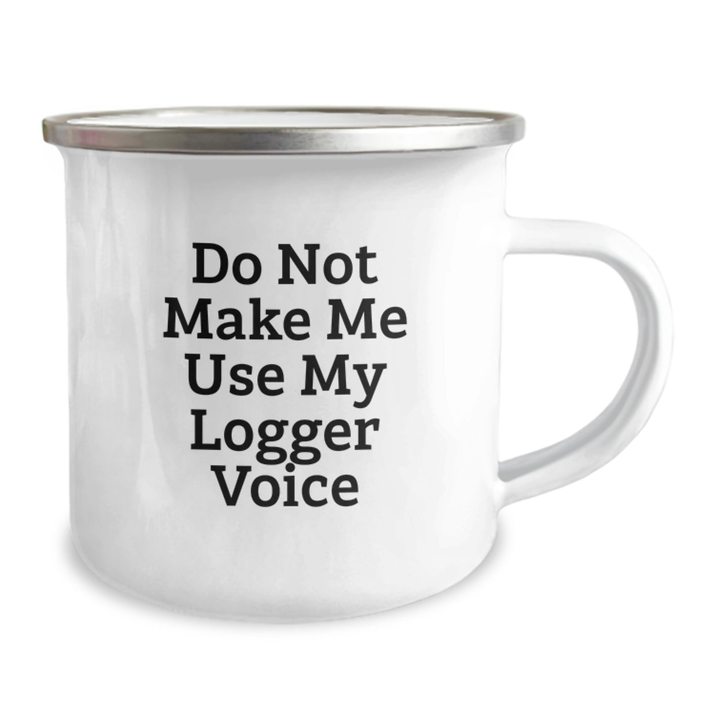 Funny Logger Gifts for Men, Logger Camping Mug with 'Do Not Make Me Use My Logger Voice' Quote, Unique Christmas Unique Gift from Friends to Family - Image 2