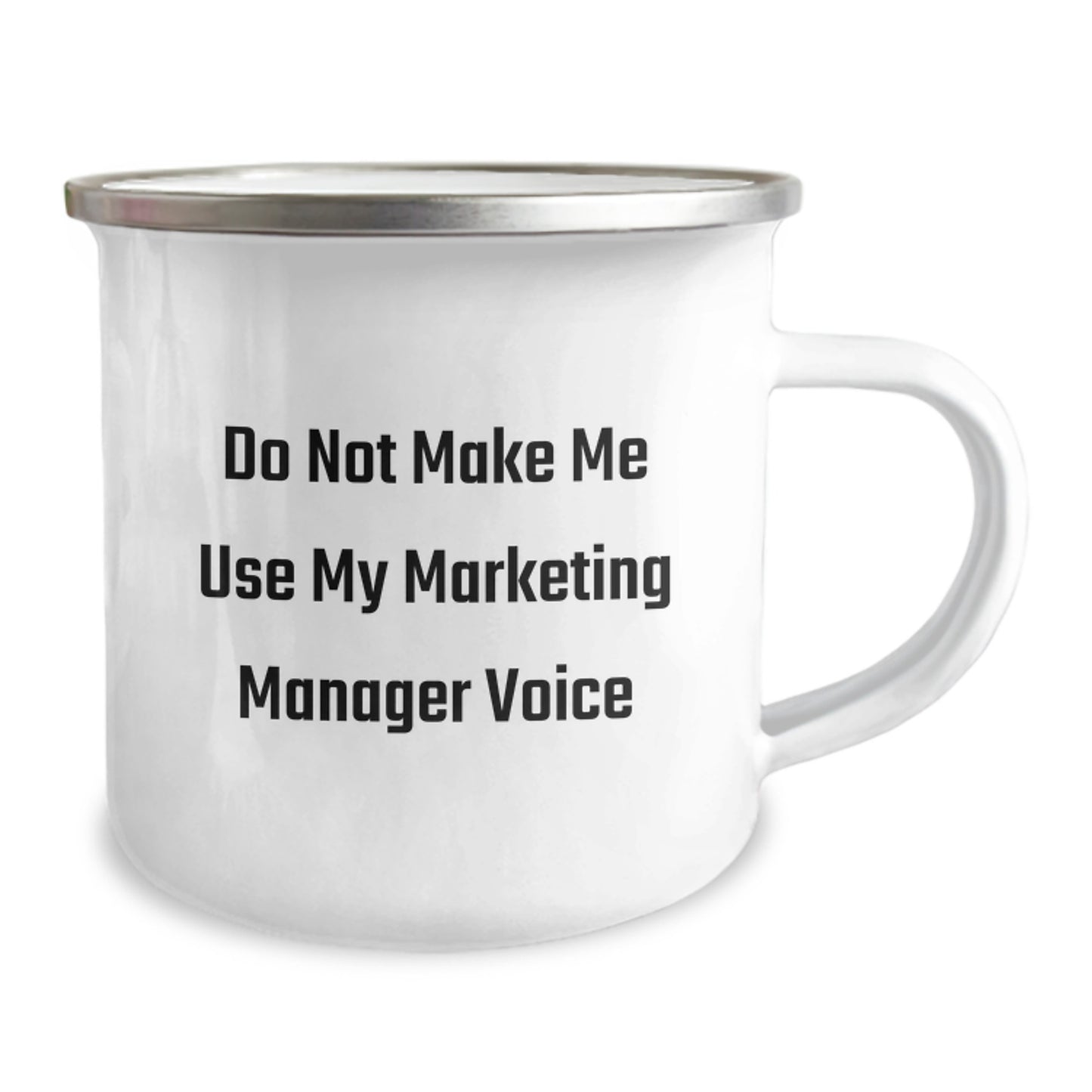 Funny Marketing Manager Gifts - Do Not Make Me Use My Marketing Manager Voice - 12 oz Camping Mug for Men, Women, Friends, Coworkers, Family - Graduation Unique Gifts from Friends, Family, Men, Women - Image 2