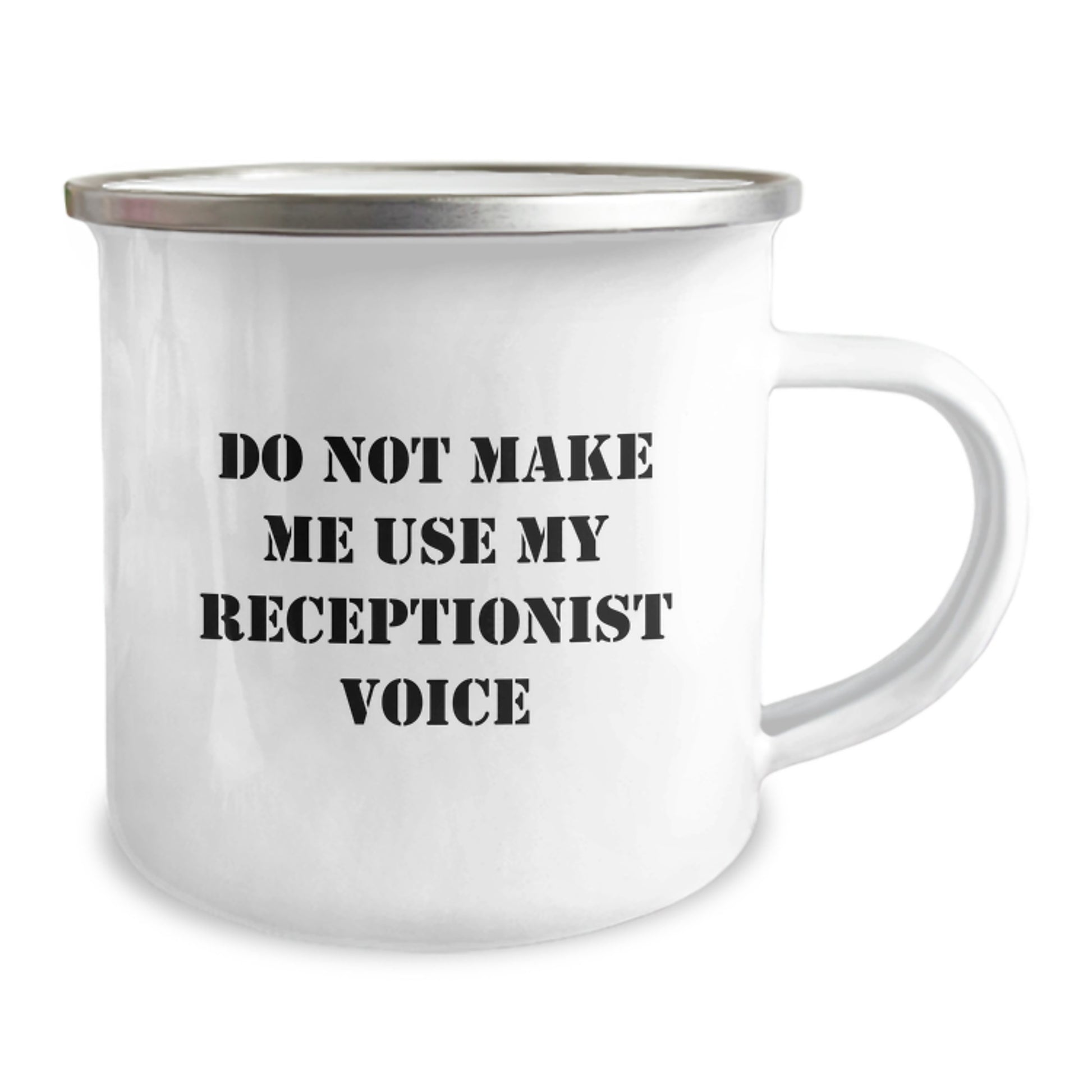 Funny Graduation Gifts from Coworkers to Receptionist - Do Not Make Me Use My Receptionist Voice Camping Mug, 12 oz Stainless Steel with Enamel Finish - Image 2