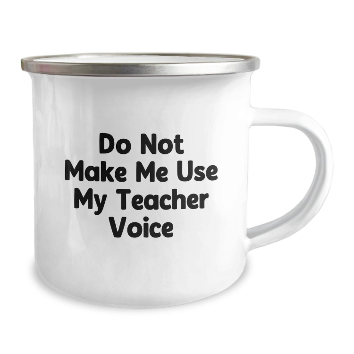 Teacher Camping Mug, Funny Quote 'Do Not Make Me Use My Teacher Voice', 12 oz Stainless Steel with Enamel Finish, Ideal Gifts from Friends for Graduation - Image 2