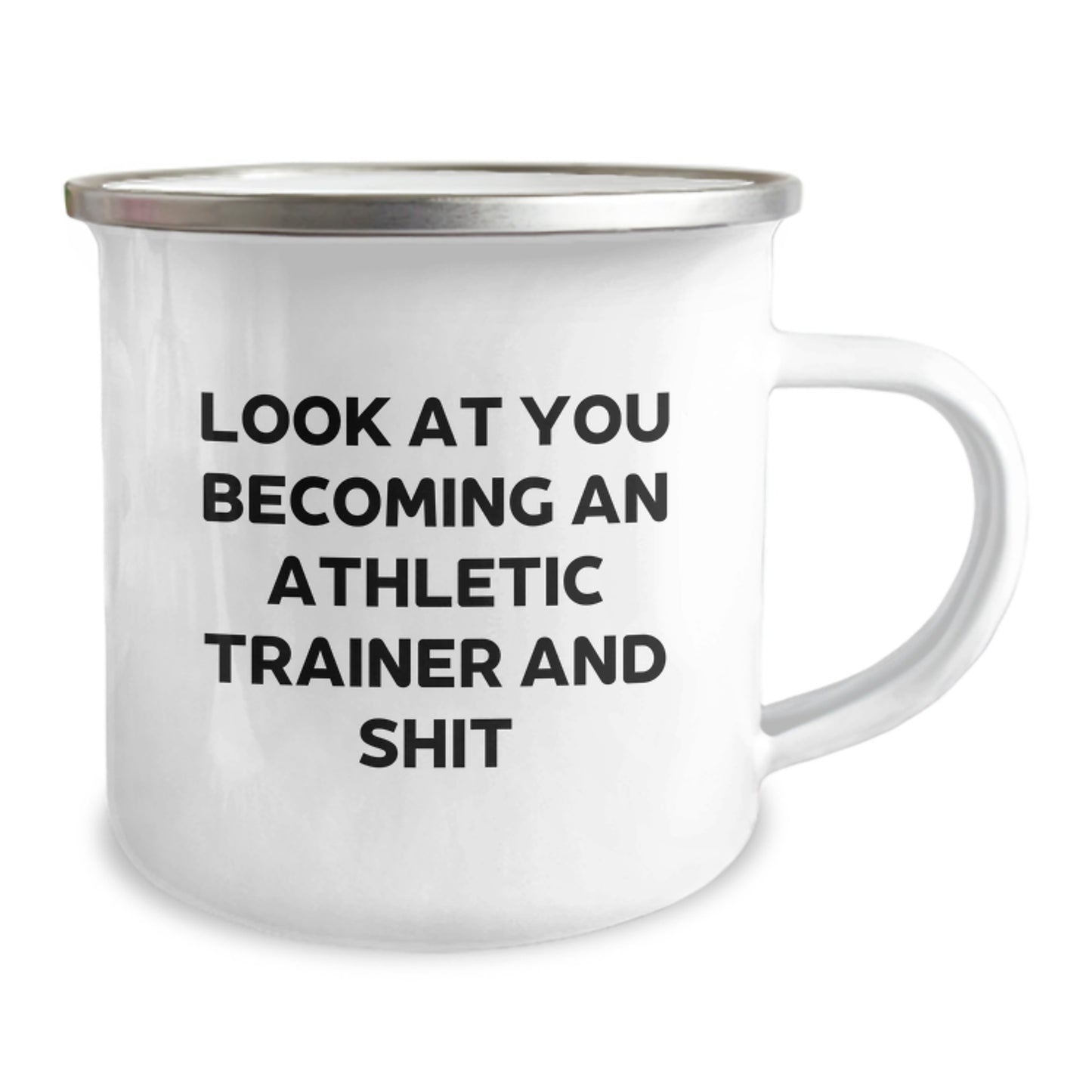 Funny Athletic Trainer Gifts from Friends and Family for Graduation - 'Look At You Becoming An Athletic Trainer And Shit' Quote Camping Mug for Men or Women - Image 2