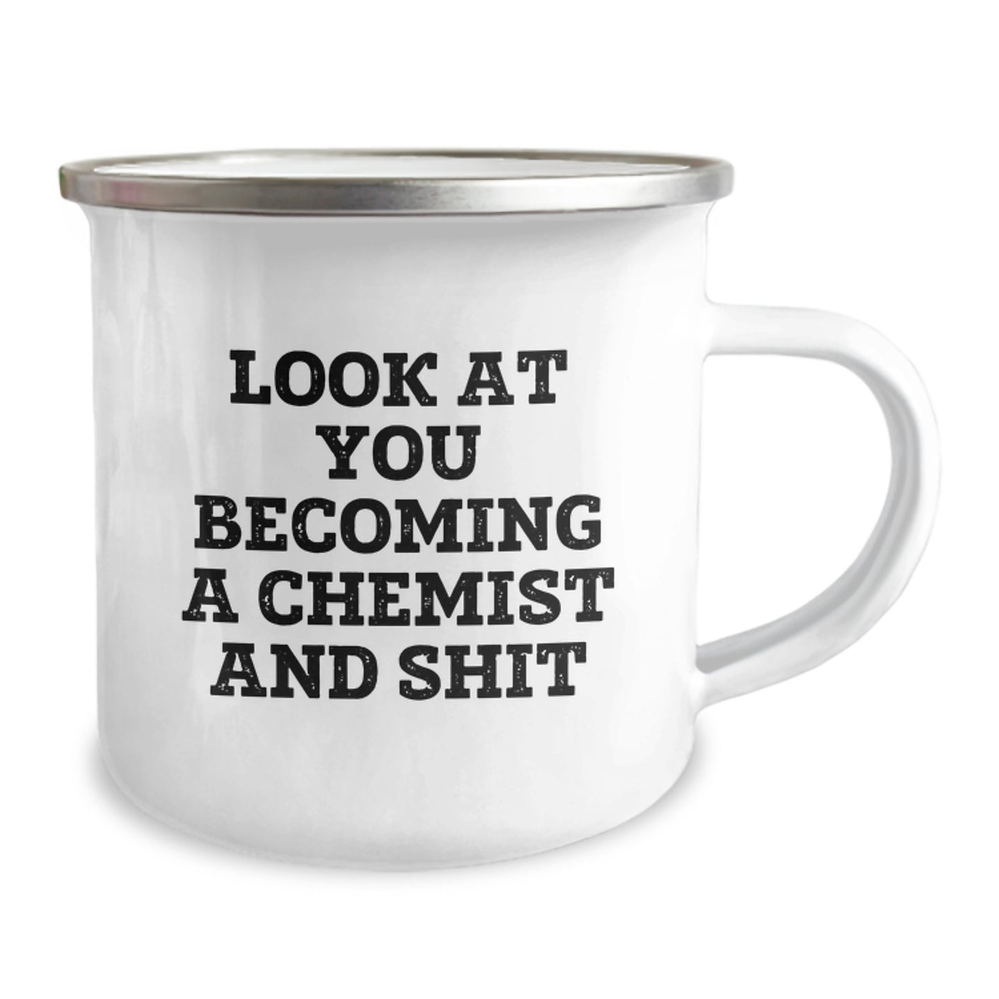 Funny Chemist Gifts for Birthday - 'Look At You Becoming A Chemist And Shit' Camping Mug, Gifts from Friends for Chemist - Image 2