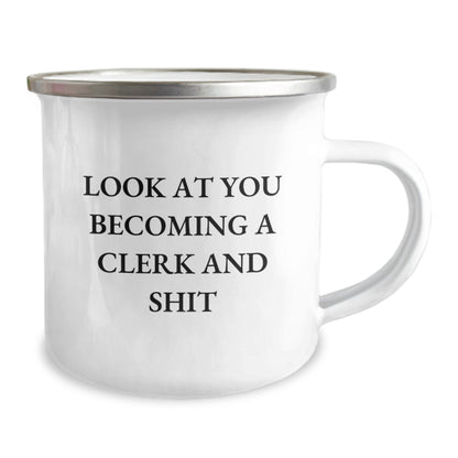 Clerk Gifts from Friends - Funny 'Look At You Becoming A Clerk And Shit' Camping Mug for Birthday - Image 2