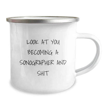 Sonographer Gifts Funny Camping Mug Look At You Becoming A Sonographer And Shit, Birthday Unique Gifts from Friends, Gifts for Sonographer - Image 2