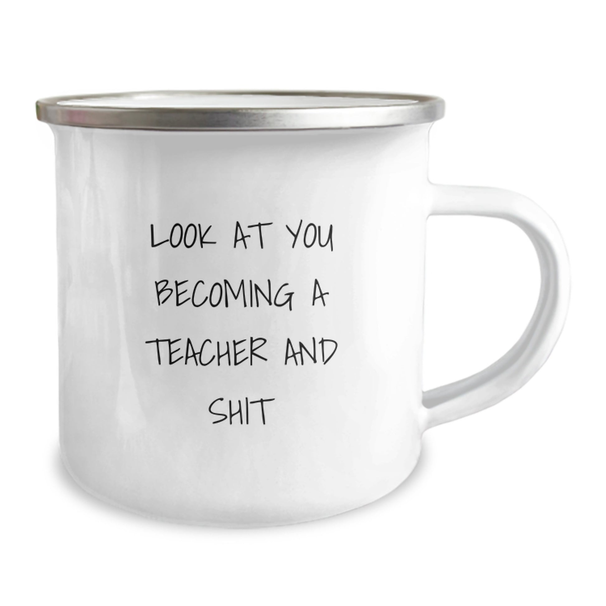 Funny Teacher Gifts from Friends, Teacher Camping Mug for Teacher, Look At You Becoming A Teacher And Shit - Image 2