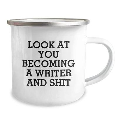 Funny Writer Gifts from Friends - 'Look At You Becoming A Writer And Shit' Quote on Camping Mug, Birthday Unique Gifts for Writer Men - Image 2