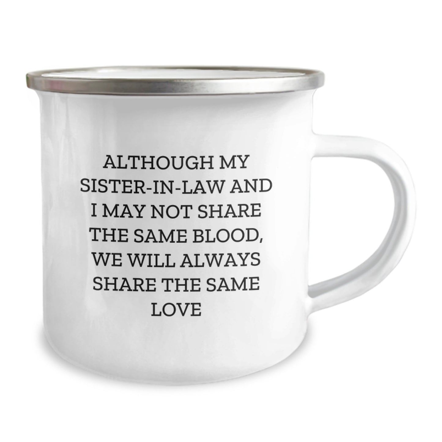 Funny Sister-in-law Gifts for Her - Camping Mug - 'Although My Sister-in-law And I May Not Share The Same Blood, We Will Always Share The Same Love' - Christmas Unique Gifts from Women - Image 2