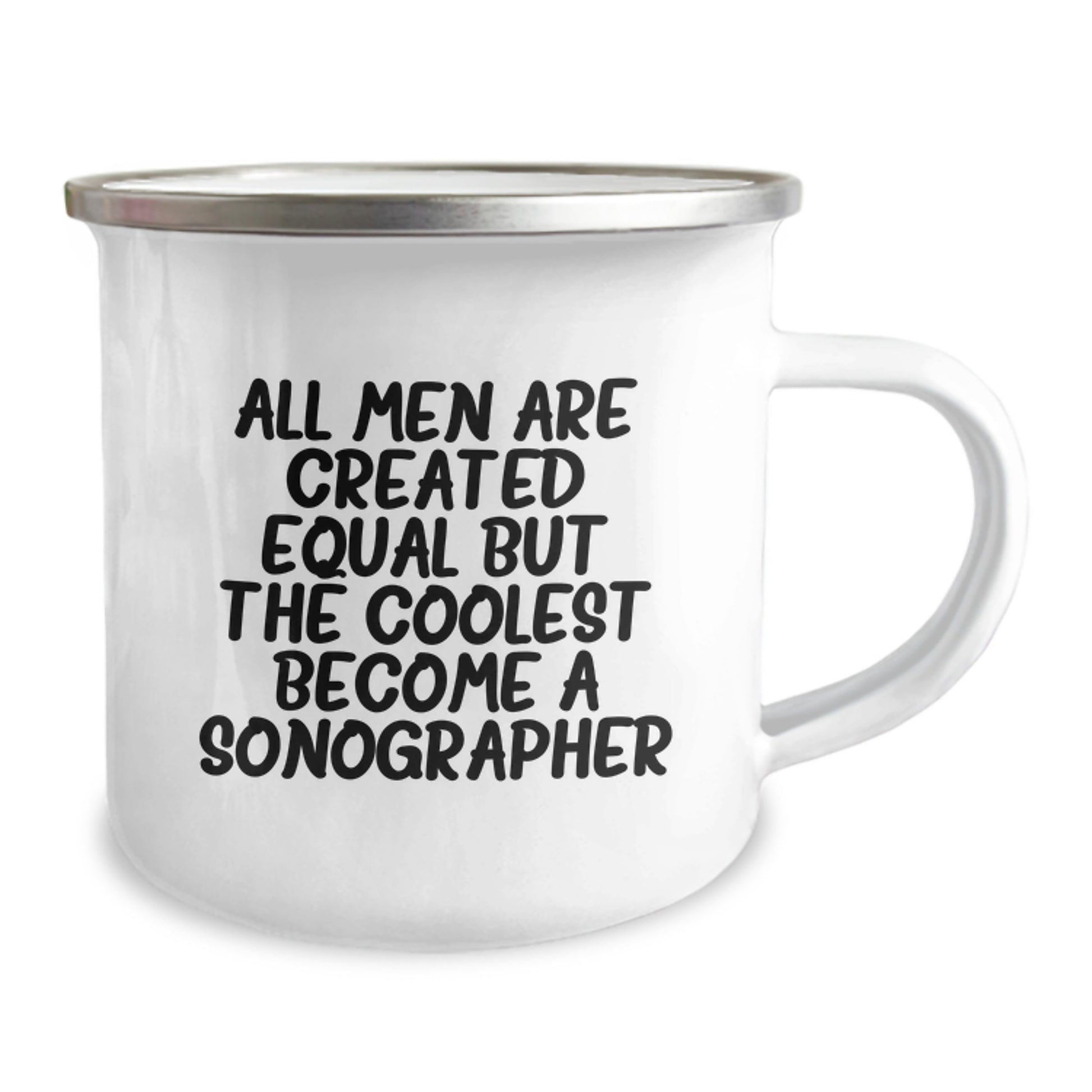Funny Sonographer Gifts for Him, Graduation Unique Gifts from Men, 'All Men Are Created Equal But The Coolest Become A Sonographer' Camping Mug, 12 oz Stainless Steel with Enamel Finish - Image 2