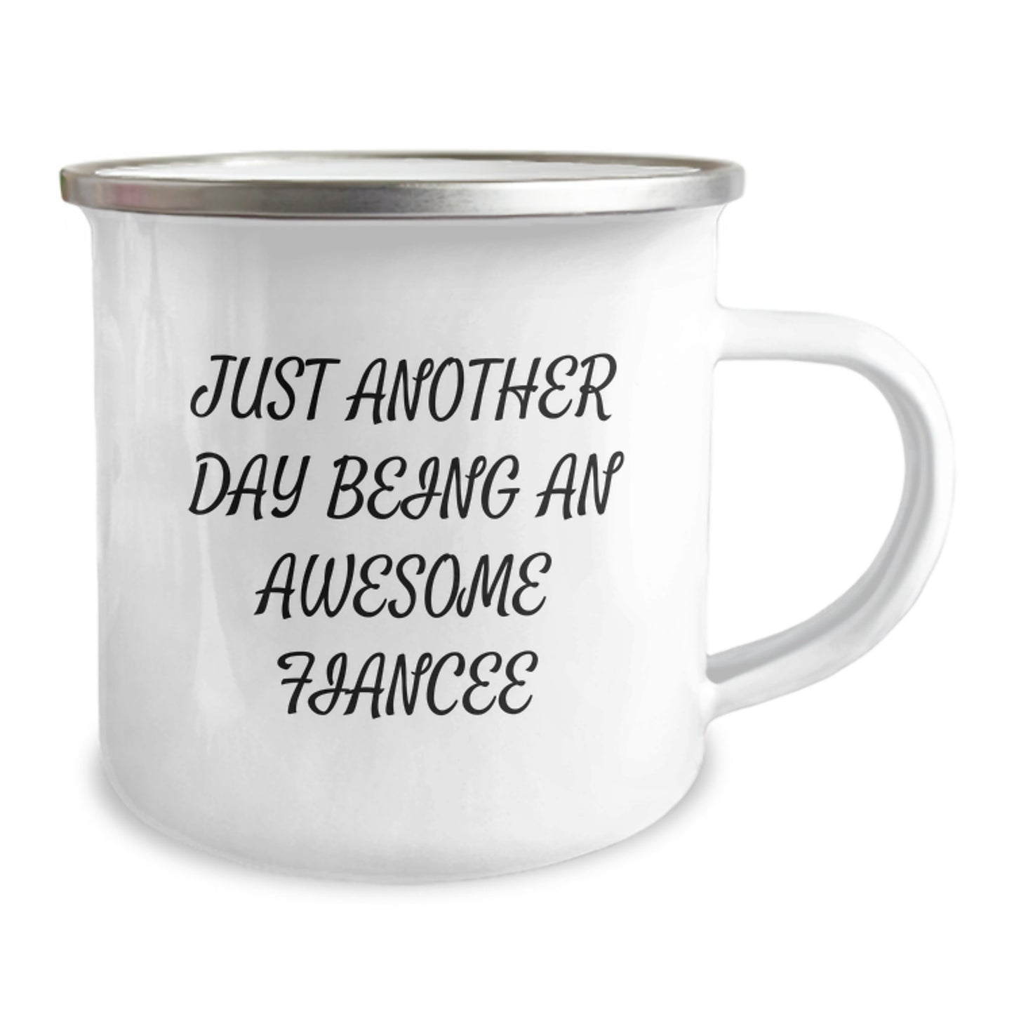 Funny Fiancee Gifts for Her Birthday, Just Another Day Being An Awesome Fiancee Quote Camping Mug from Friends, 12 oz Stainless Steel with Enamel Finish - Image 2