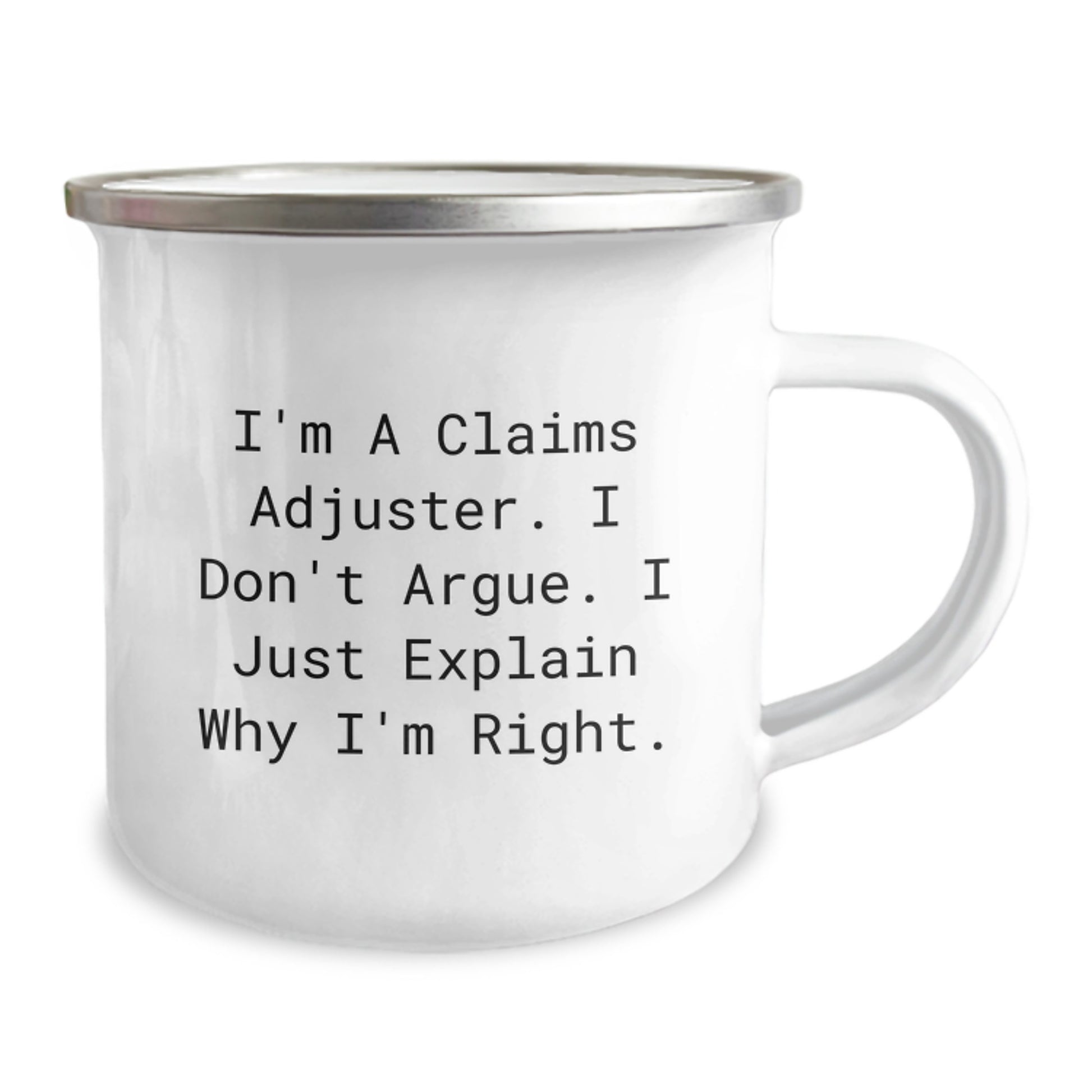 Gifts from Friends, Funny Claims Adjuster Mugs, Christmas Unique Gifts for Claims Adjuster, Camping Mug with 'I'm A Claims Adjuster. I Don't Argue. I Just Explain Why I'm Right.' - Image 2