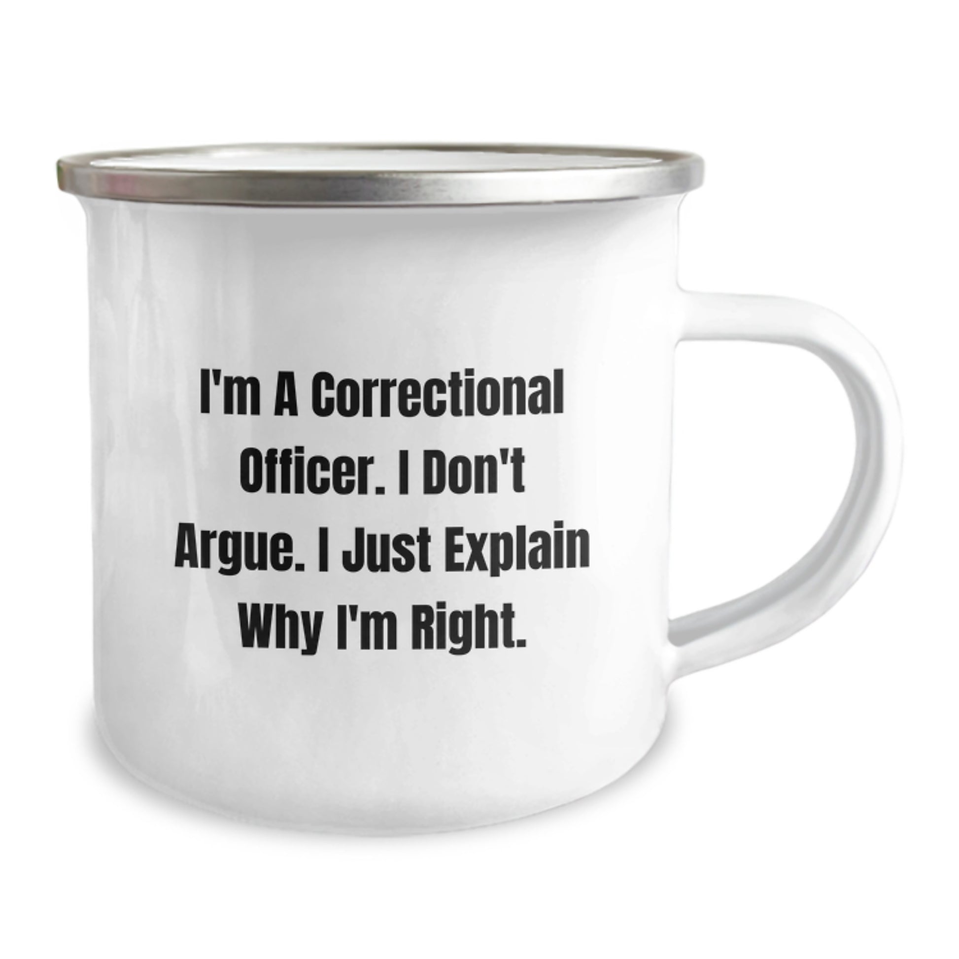 Correctional Officer Humor Gifts from Friends, Funny Camping Mug for Correctional Officer Graduation, I'm Right Quote Encouragement - Image 2