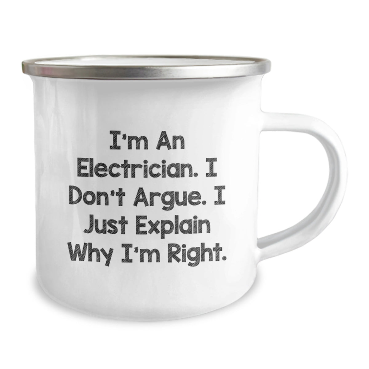 Electrician Gifts for Him, Funny Camping Mug with Quote 'I'm An Electrician. I Don't Argue. I Just Explain Why I'm Right.' - Birthday Unique Gifts from Men to Electrician Friends - Image 2