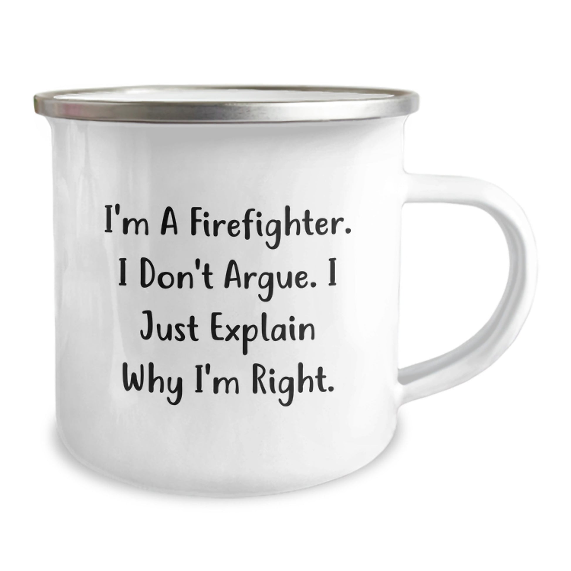 Funny Firefighter Gifts for Men, Christmas Unique Presents from Friends, I'm Right Firefighter Quote on Camping Mug - Image 2