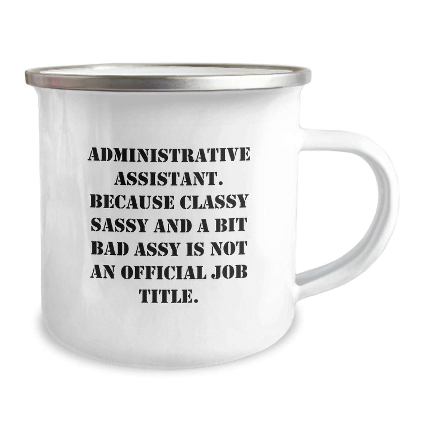 Funny Quote Administrative Assistant Gifts, Birthday Unique Mugs from Coworkers, 'Classy Sassy And A Bit Fearlessy Is Not An Official Job Title.' for Administrative Assistant, Camping Mug 12 oz - Image 2