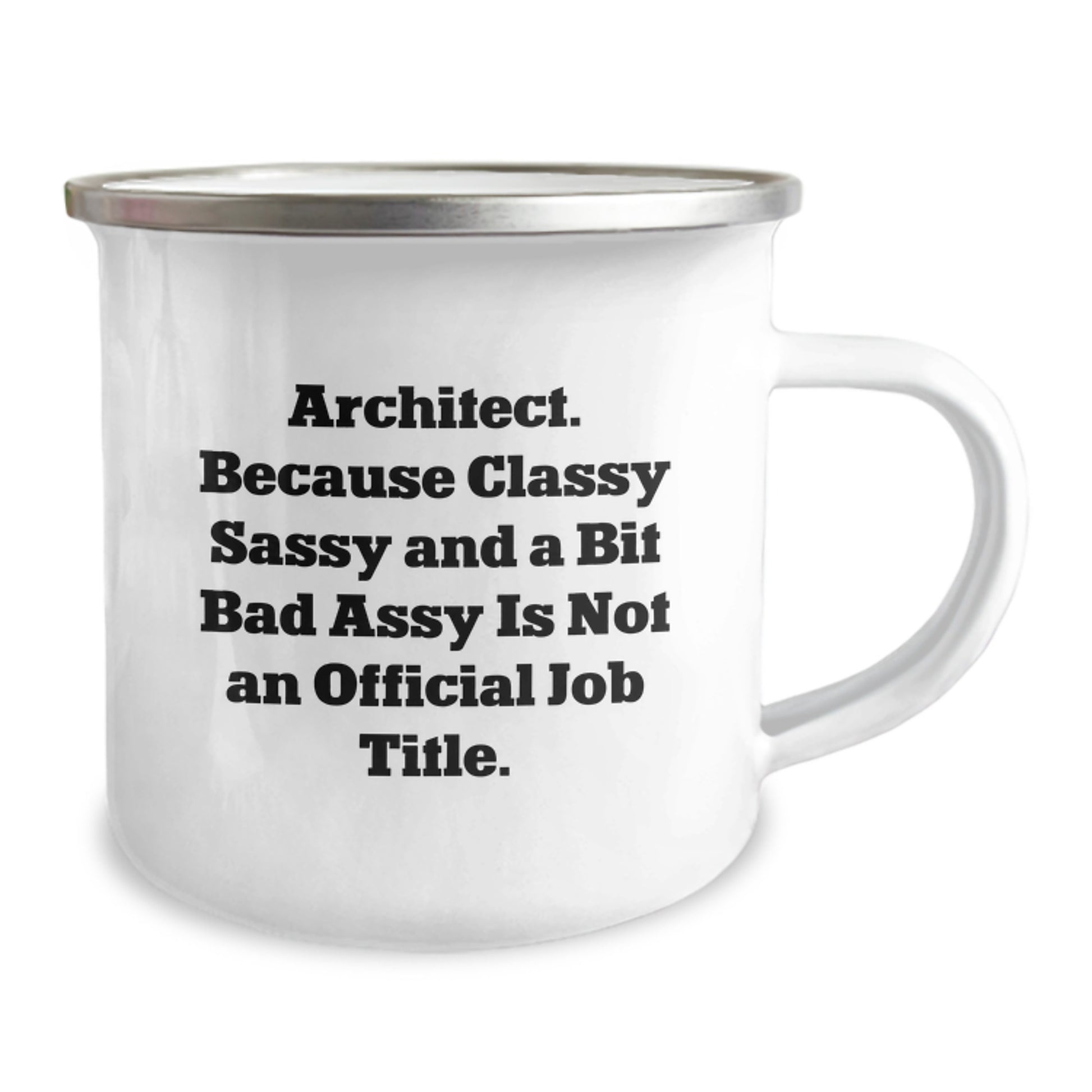 Architect Gifts, Funny Quotes, Camping Mug for Birthday, 'Architect. Because Classy Sassy And A Bit Fearlessy Is Not An Official Job Title.' Gifts from Family, Perfect for Friends - Image 2