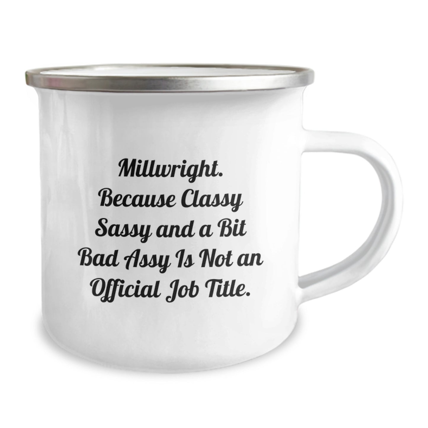 Funny Millwright Gift, Millwright Camping Mug, Birthday Unique Gifts from Friends, Gifts for Millwright, 'Classy Sassy And A Bit Fearlessy Is Not An Official Job Title.' - Image 2
