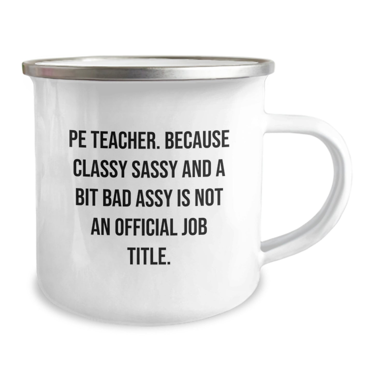Funny PE Teacher Gifts for Christmas - PE Teacher Camping Mug 'Classy Sassy And A Bit Fearlessy Is Not An Official Job Title' from Friends and Family - Image 2