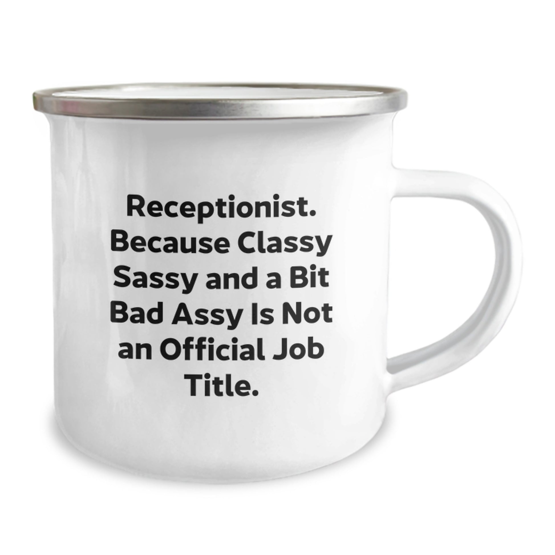 Funny Receptionist Gifts from Friends, Christmas Unique Mug for Men or Women, Camping Mug with Quote 'Receptionist. Because Classy Sassy And A Bit Fearlessy Is Not An Official Job Title.' - Image 2