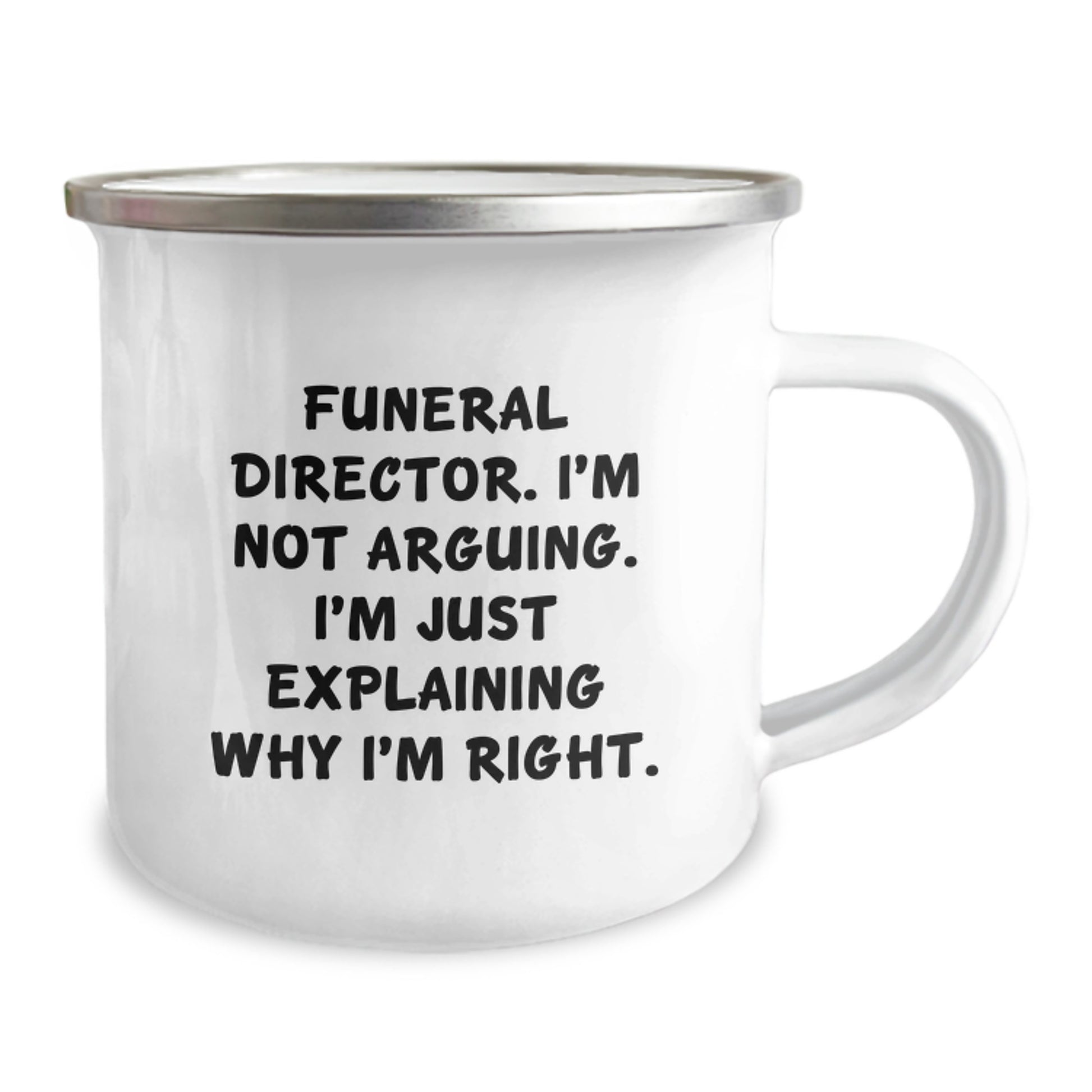 Funny Funeral Director Gifts, 'I'm Not Arguing, I'm Just Explaining Why I'm Right' Camping Mug, Gifts from Family for Birthday, Funny Gifts for Funeral Director - Image 2