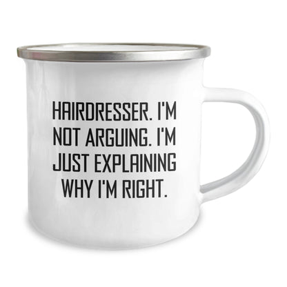 Funny Hairdresser Gifts from Friends for Hairdresser - Camping Mug with Inspirational Quote 'Hairdresser. I'm Not Arguing. I'm Just Explaining Why I'm Right' for Christmas Unique Gifts - Image 2